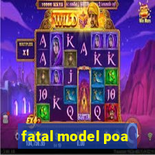 fatal model poa